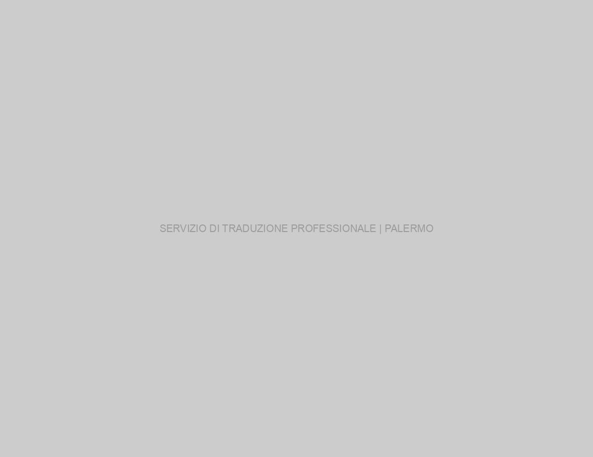 SERVIZIO DI TRADUZIONE PROFESSIONALE | PALERMO